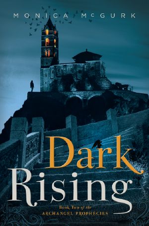 Dark Rising, [The Archangel Prophecies 02] • Dark Rising, Book Two of the Archangel Prophecies